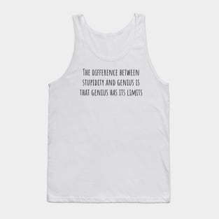 Stupidity and Genius Tank Top